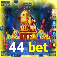 44 bet