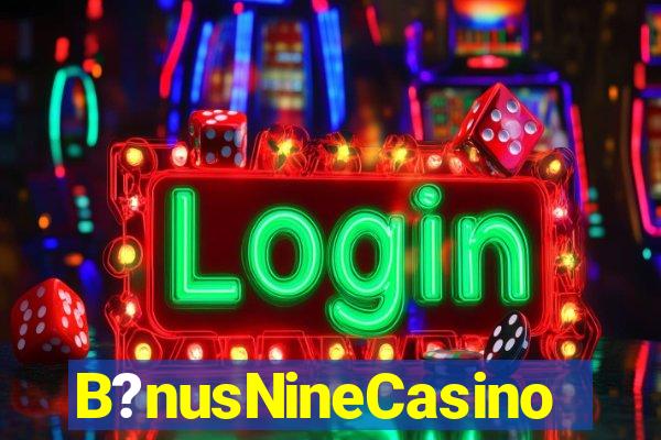 B?nusNineCasino