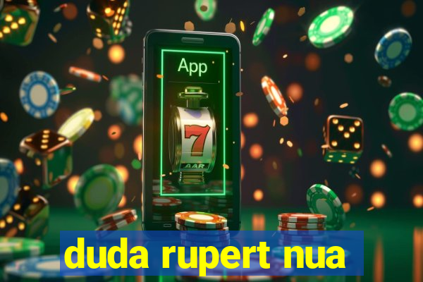 duda rupert nua