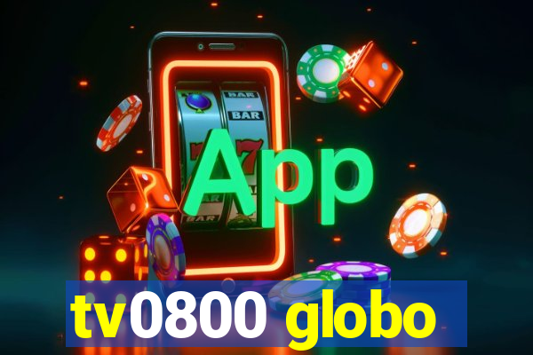 tv0800 globo