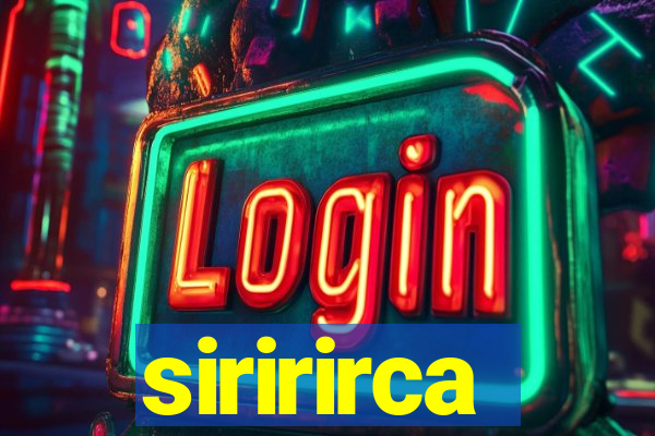 siririrca