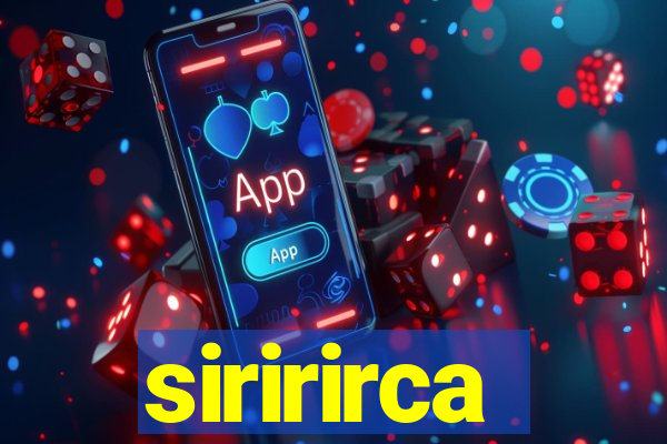 siririrca