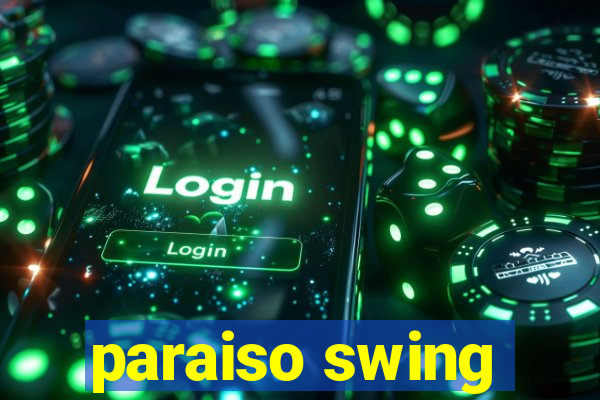 paraiso swing