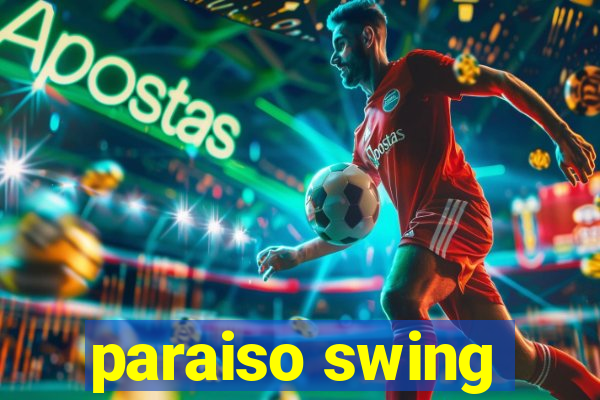 paraiso swing
