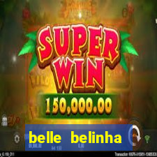 belle belinha videos sexo