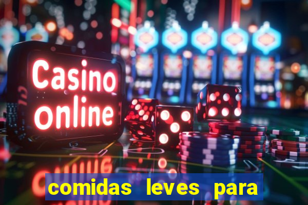 comidas leves para jantar simples