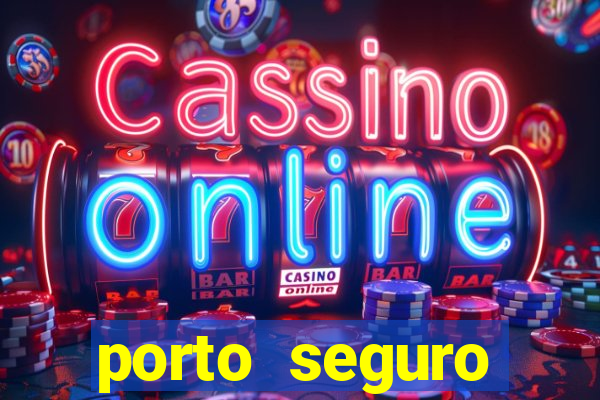 porto seguro motorista da vez