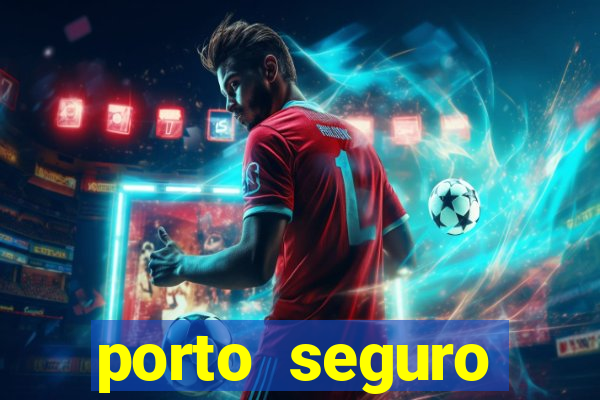porto seguro motorista da vez