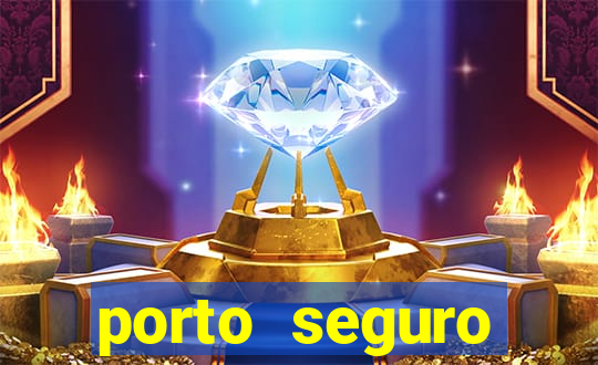 porto seguro motorista da vez