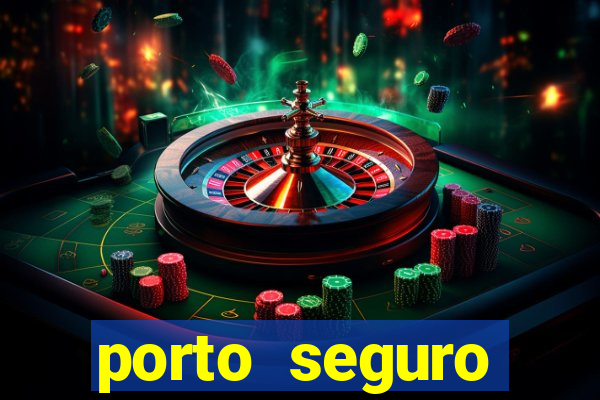 porto seguro motorista da vez