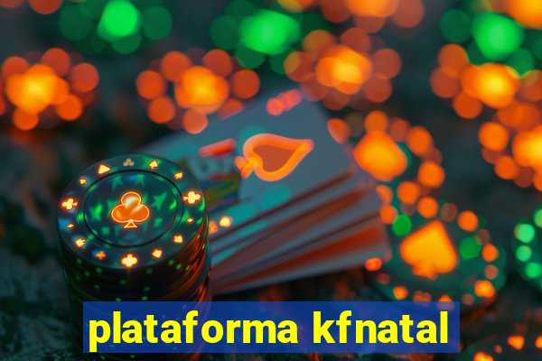 plataforma kfnatal