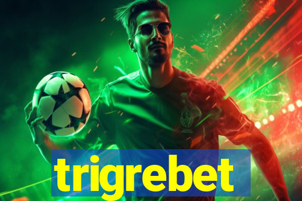 trigrebet