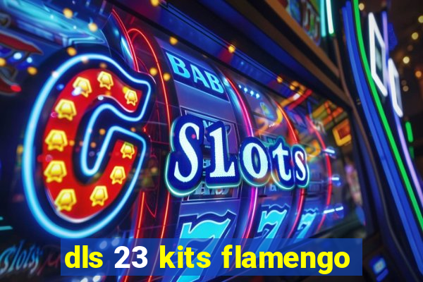 dls 23 kits flamengo