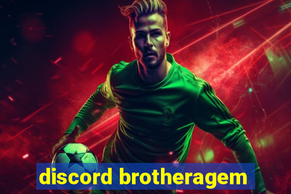 discord brotheragem
