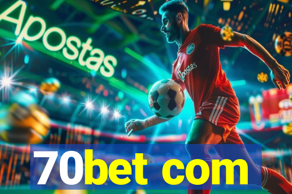 70bet com