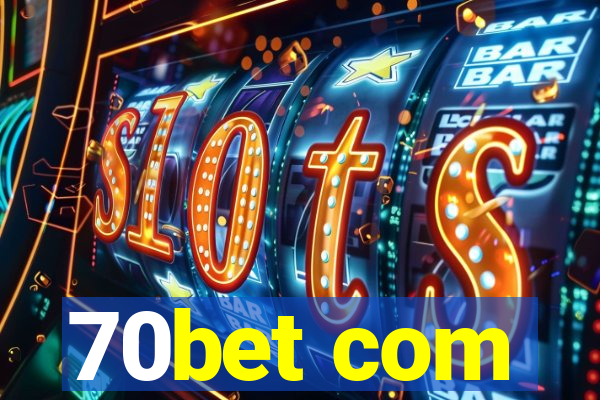70bet com