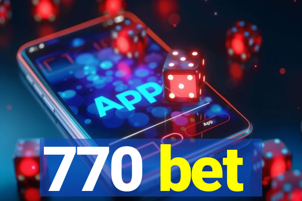 770 bet