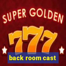 back room cast