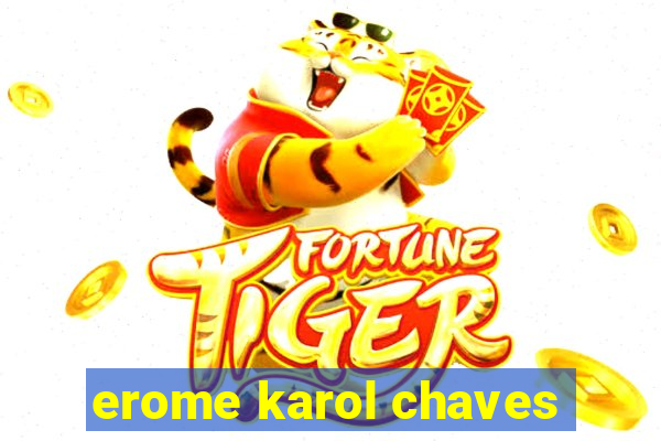 erome karol chaves