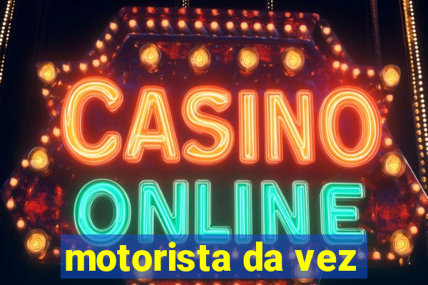 motorista da vez