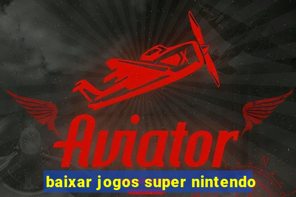 baixar jogos super nintendo