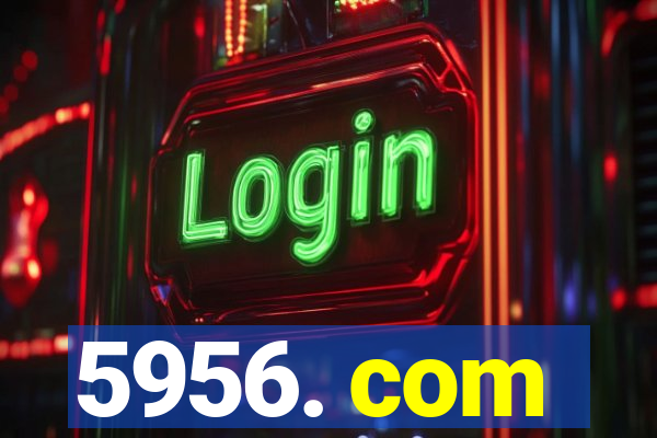 5956. com