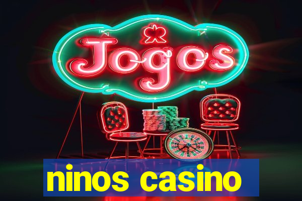 ninos casino