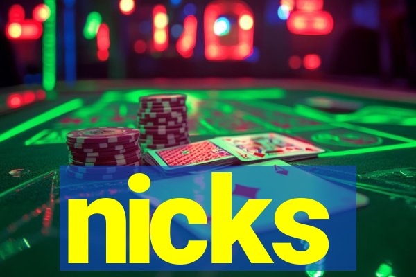 nicks