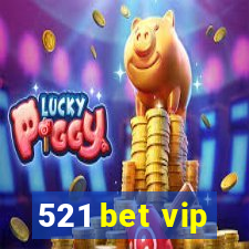 521 bet vip