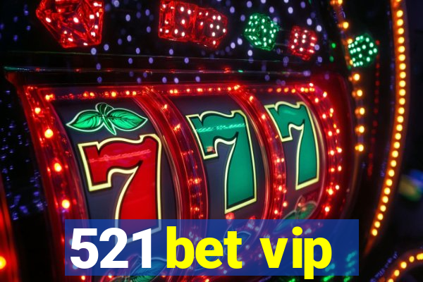 521 bet vip