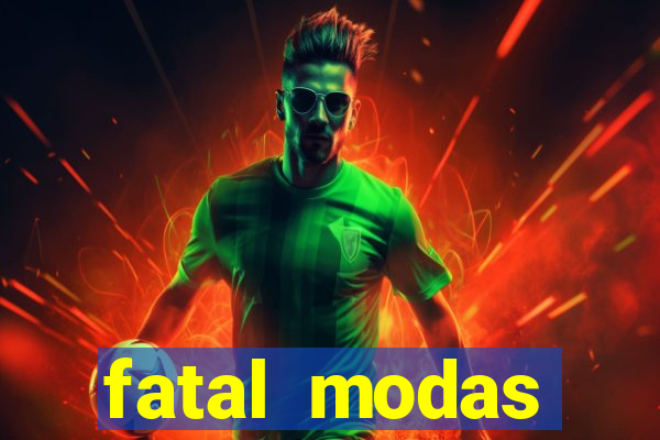 fatal modas barreiras bahia