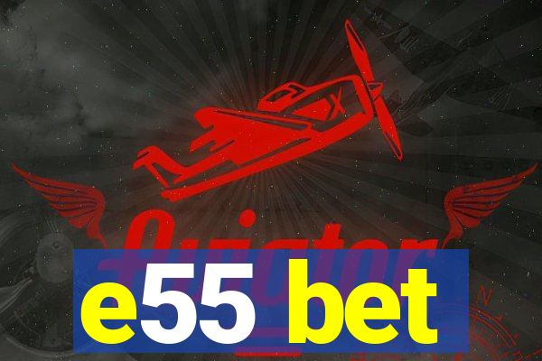e55 bet
