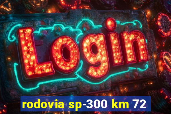 rodovia sp-300 km 72