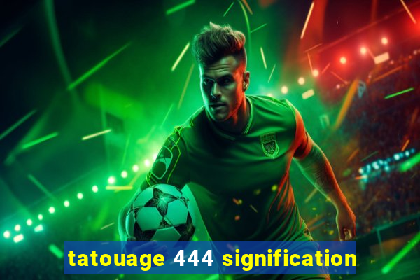 tatouage 444 signification