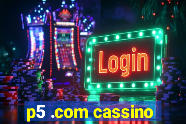 p5 .com cassino