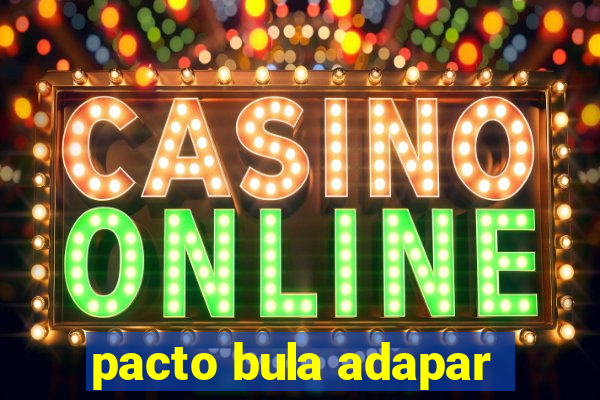 pacto bula adapar