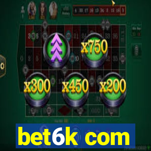 bet6k com