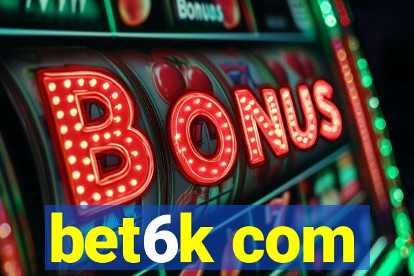 bet6k com