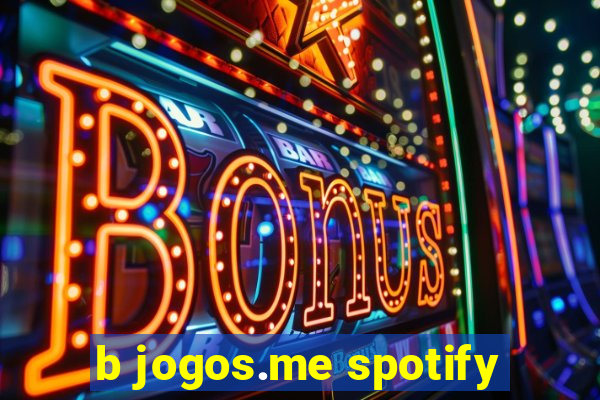 b jogos.me spotify