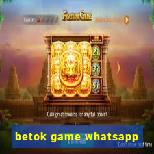 betok game whatsapp