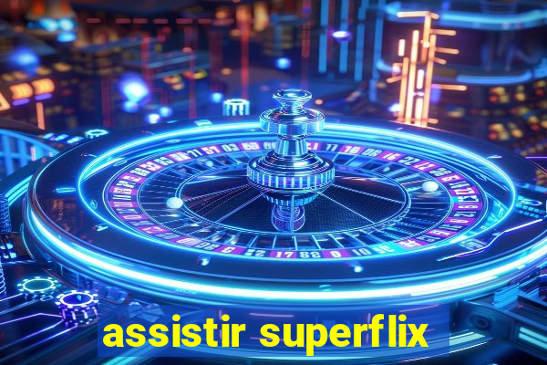 assistir superflix