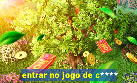 entrar no jogo de c****