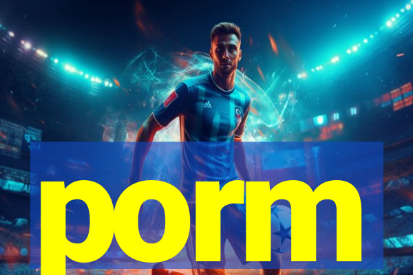 porm