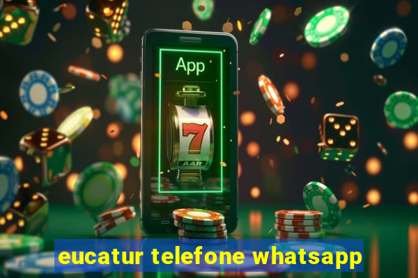 eucatur telefone whatsapp