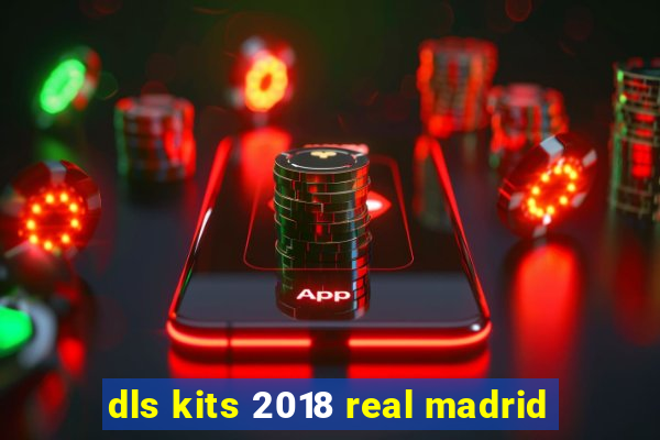 dls kits 2018 real madrid