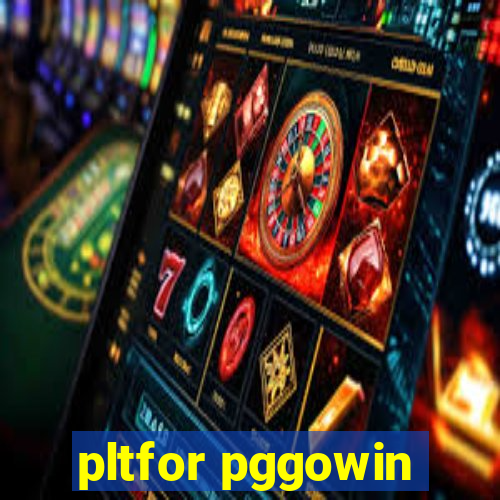 pltfor pggowin
