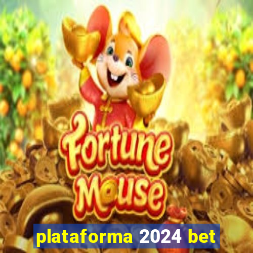 plataforma 2024 bet