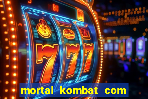 mortal kombat com dinheiro infinito