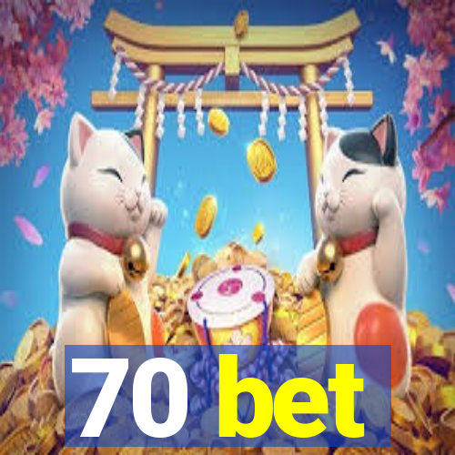 70 bet