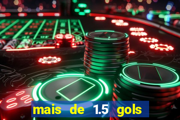 mais de 1.5 gols o que significa